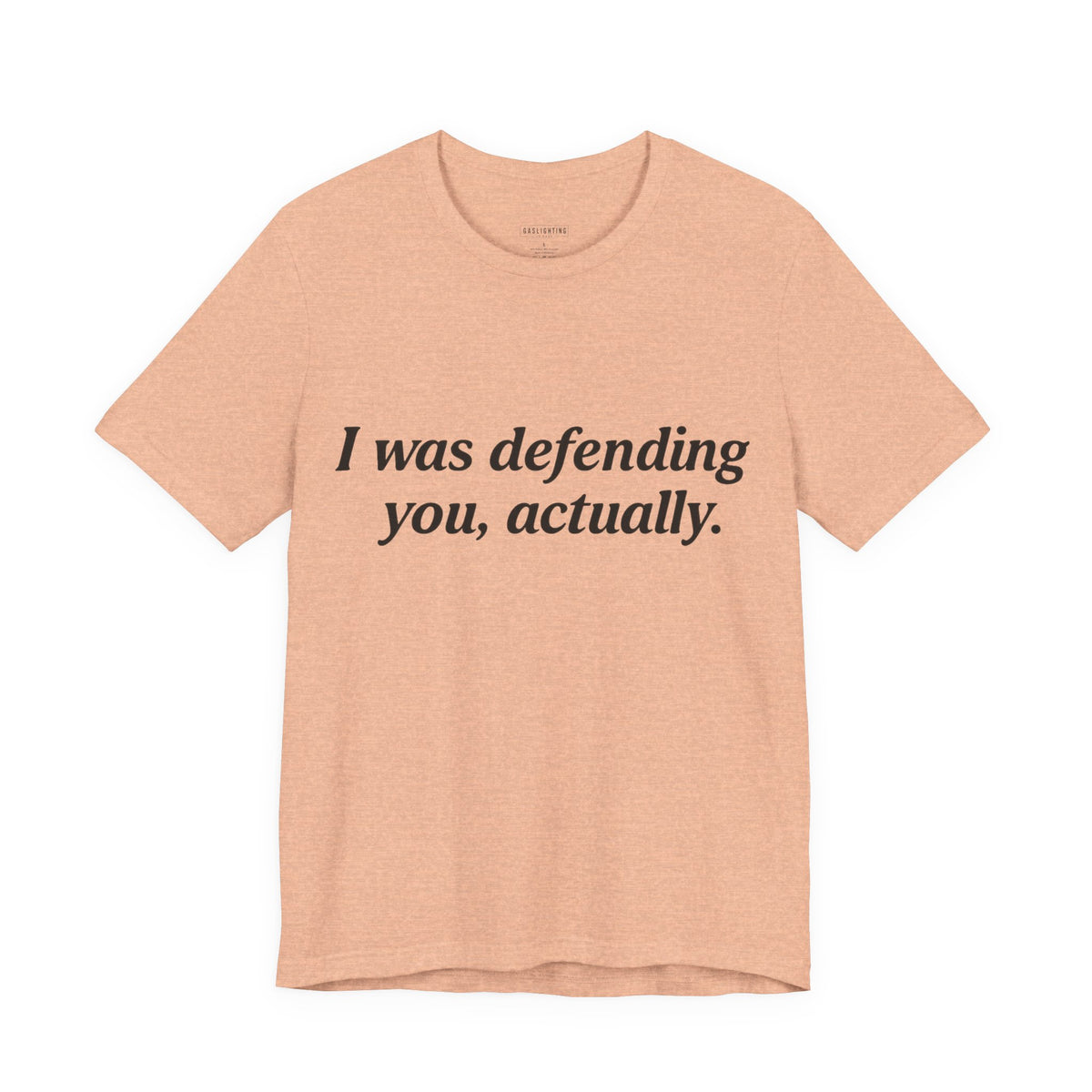 I Was Defending You, Actually.