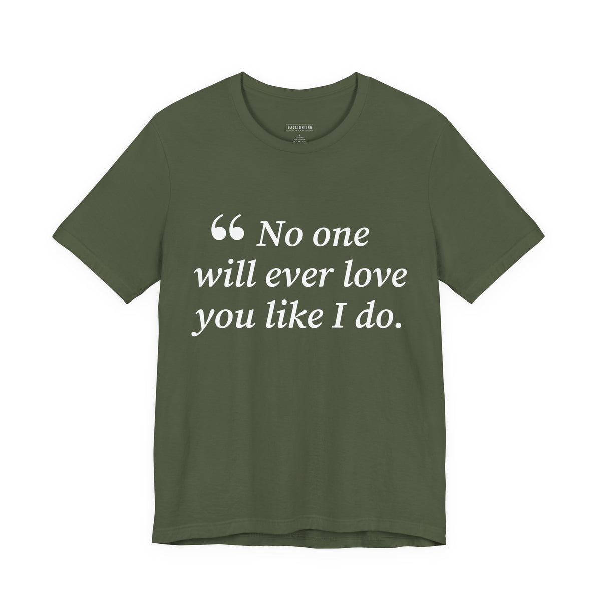 No One Will Ever Love You Like I Do.
