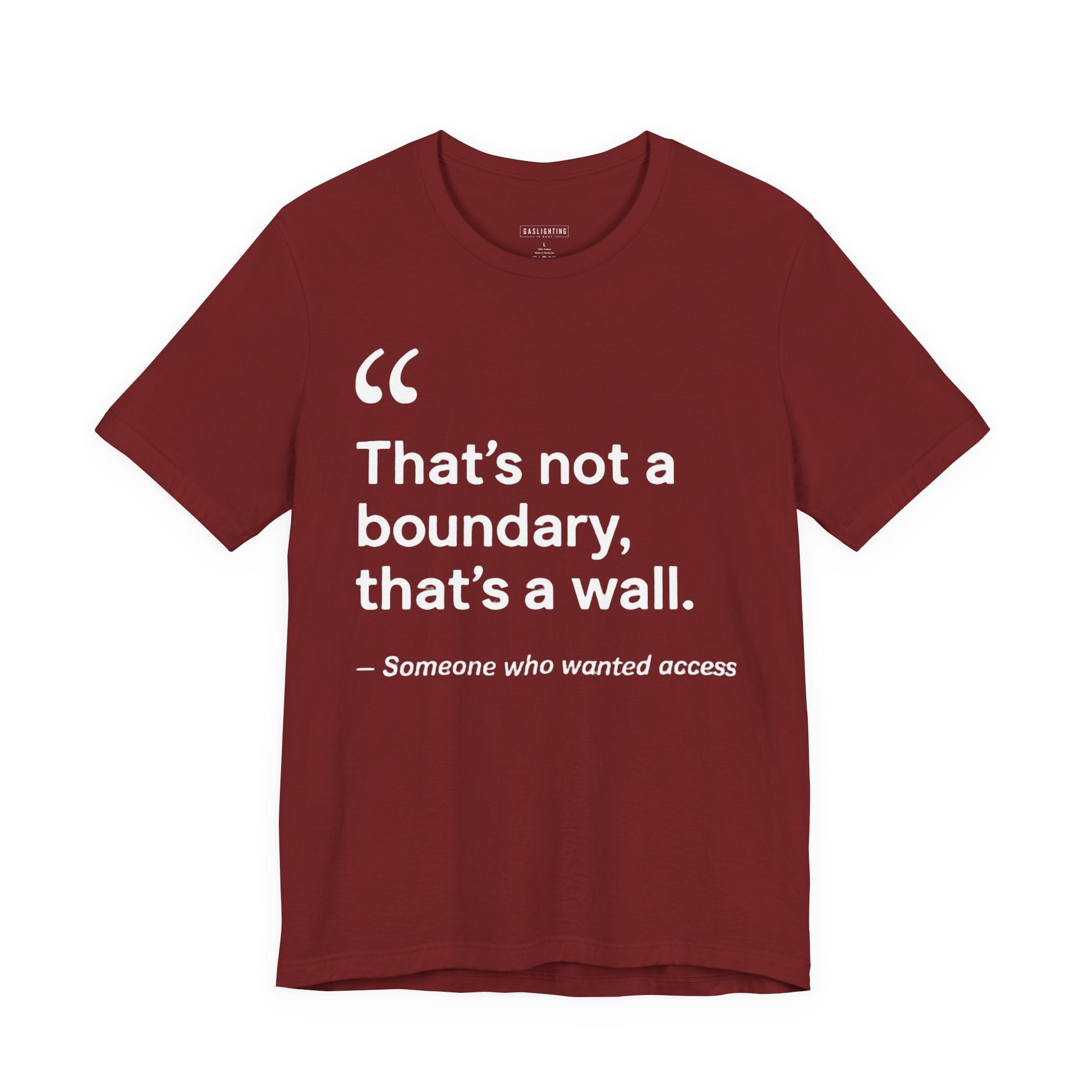 "That's Not A Boundary, That's A Wall."
