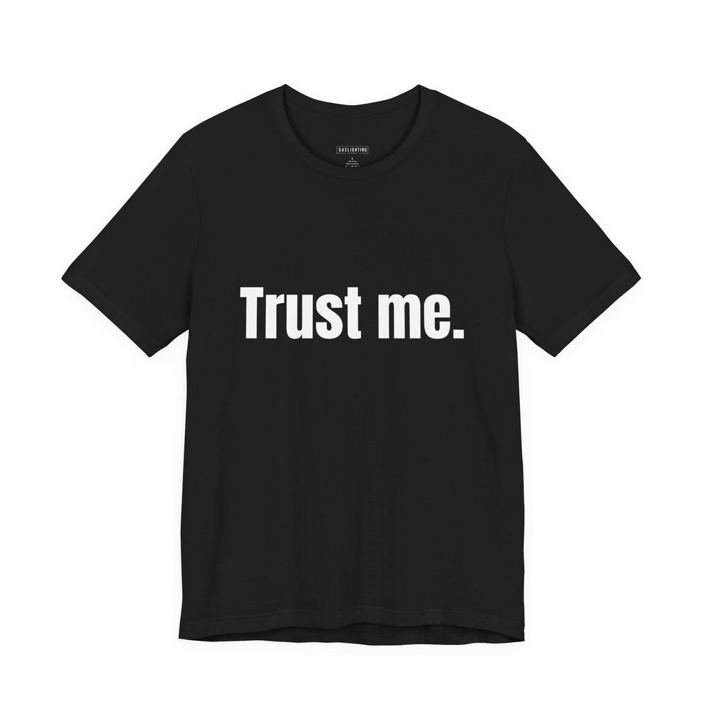 Trust me.