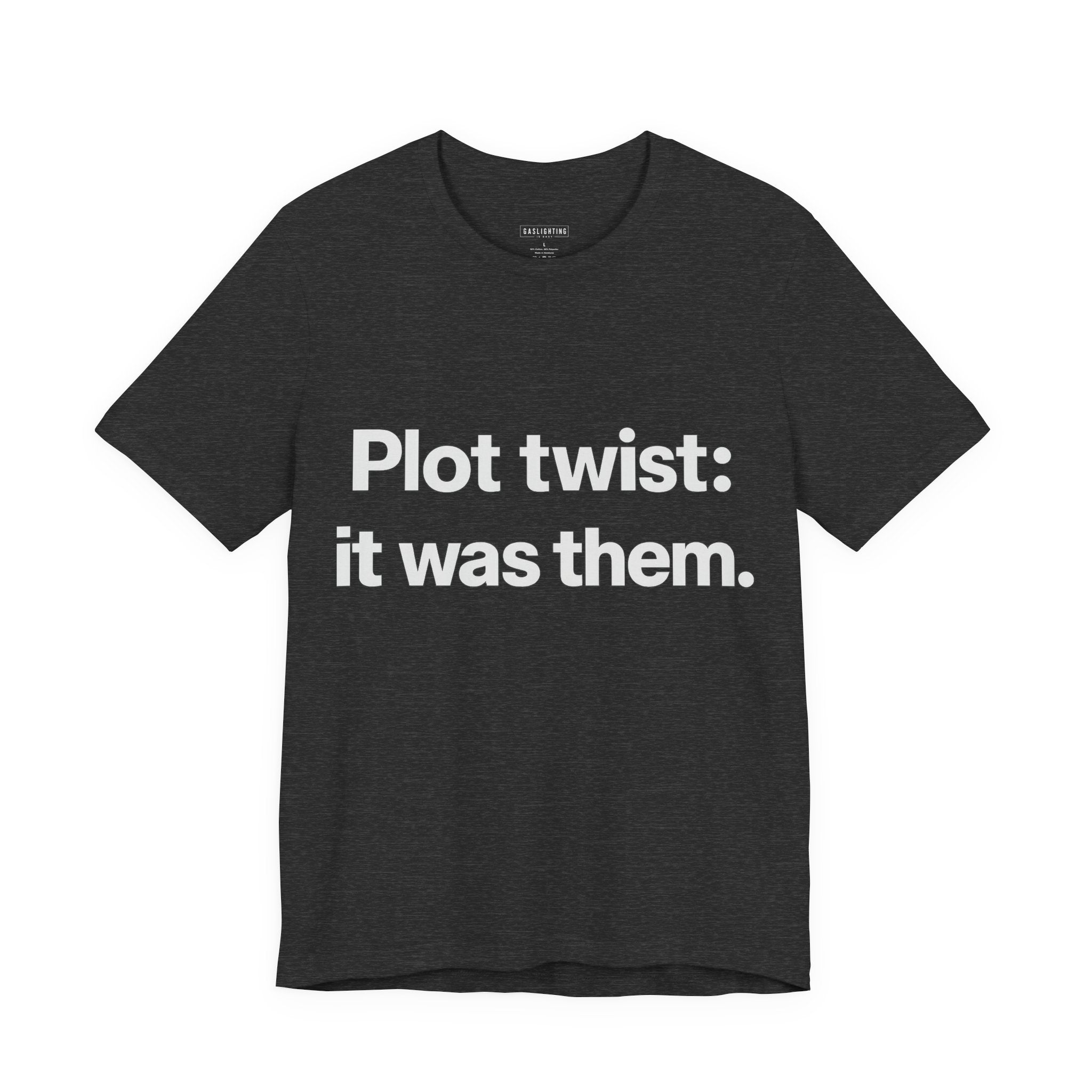 Plot twist: it was them.