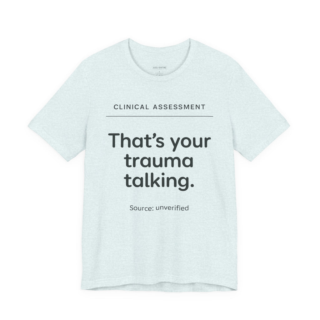 Clinical Assessment: That's Your Trauma Talking.