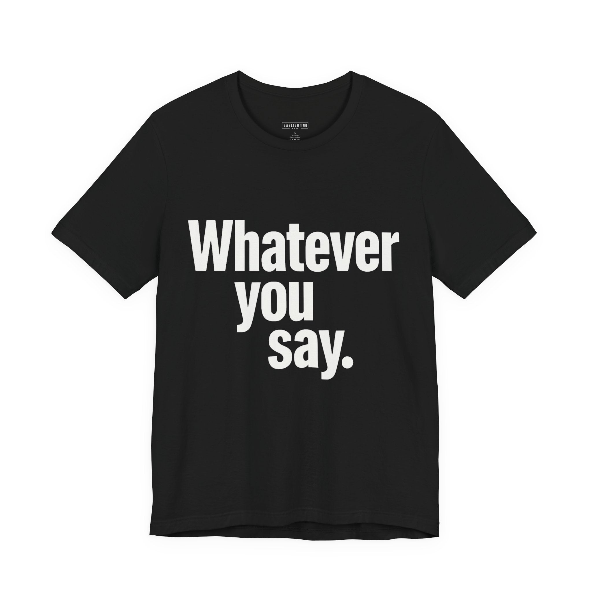 Whatever You Say.