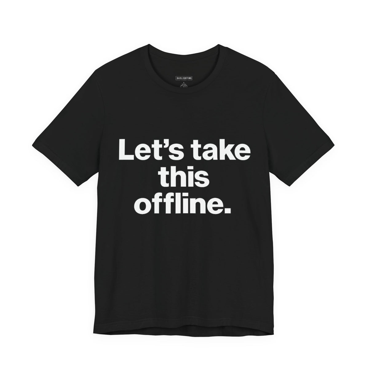 Let's Take This Offline.