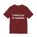 I Need You To Regulate.