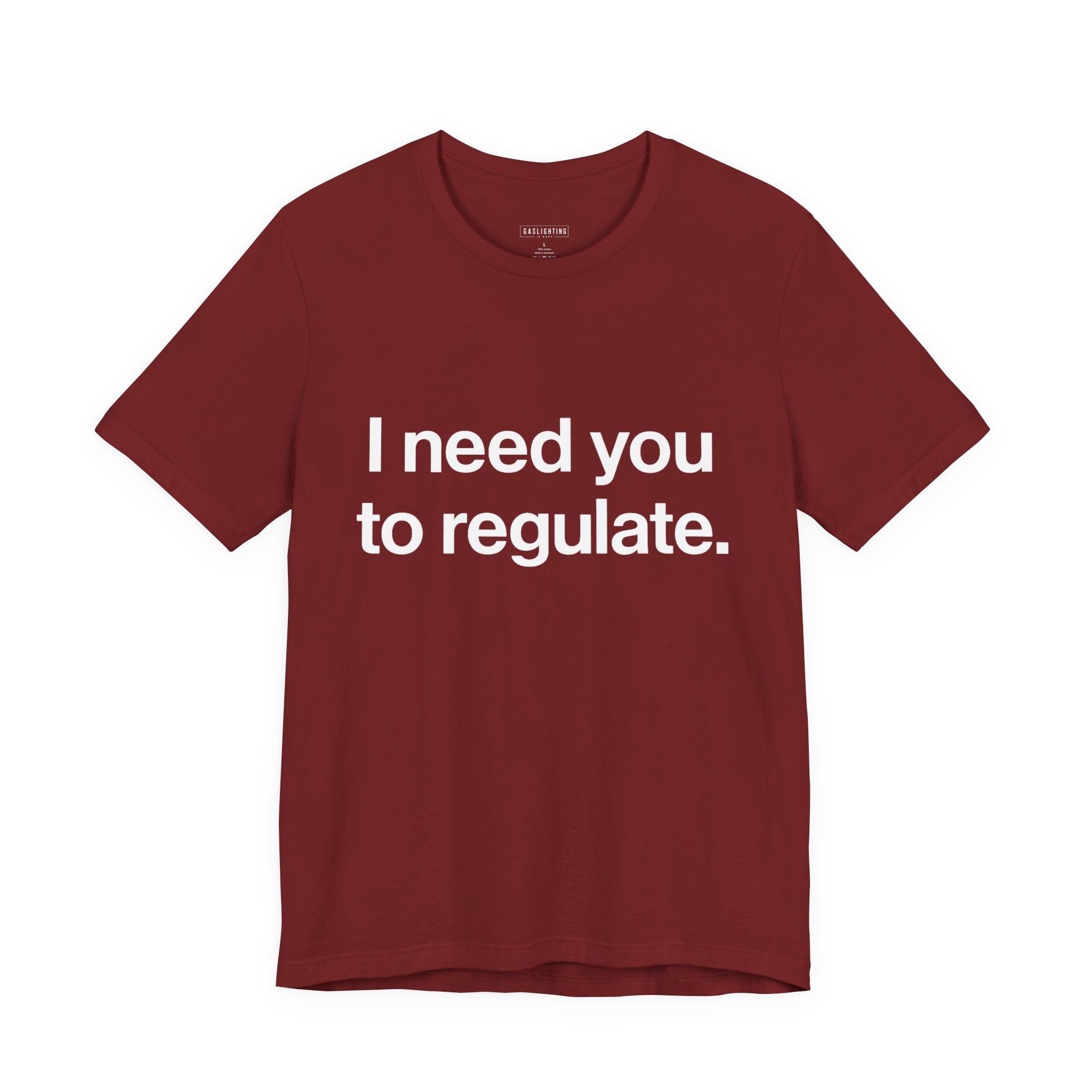 I Need You To Regulate.