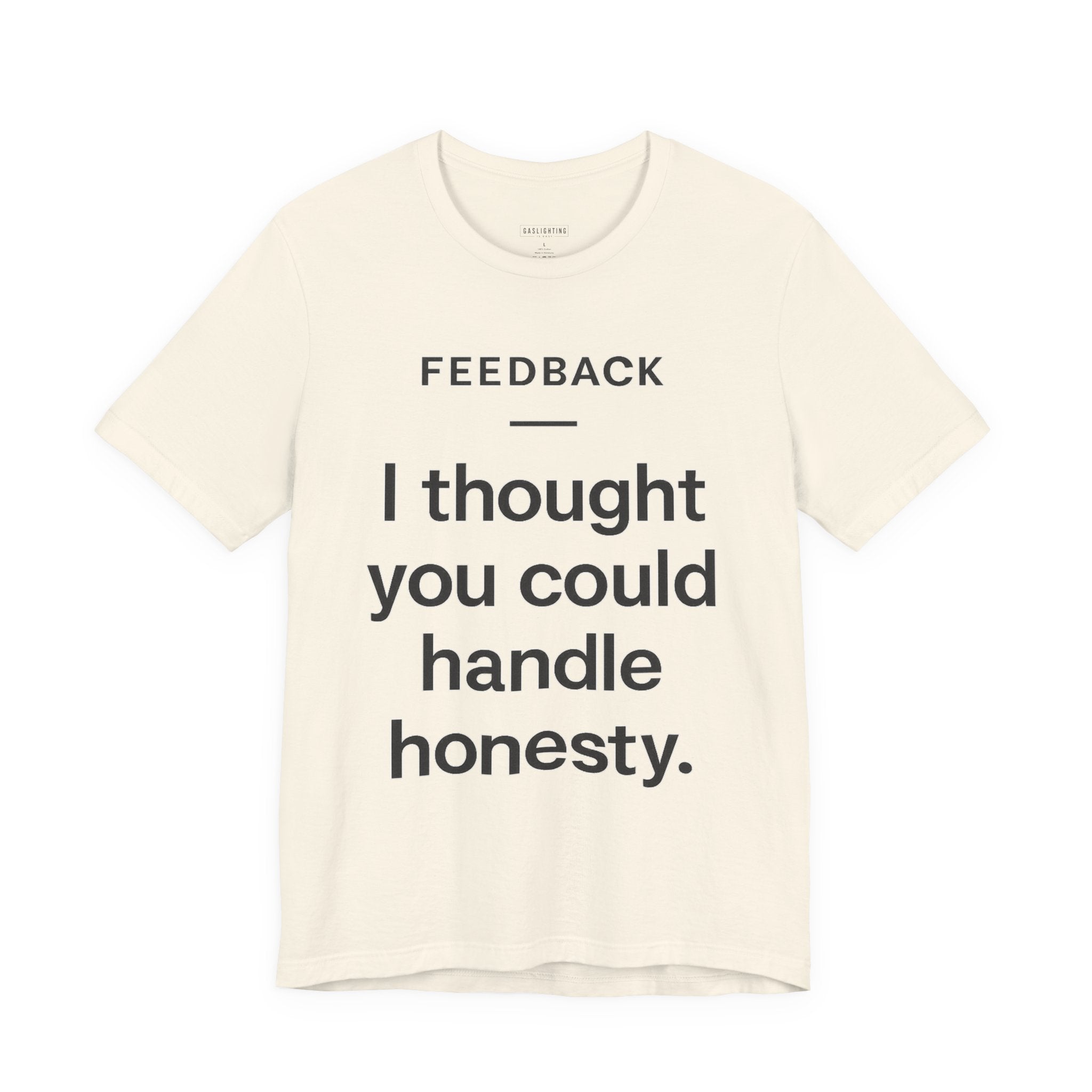 I Thought You Could Handle Honesty.