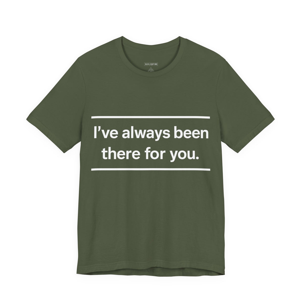 I've Always Been There For You.
