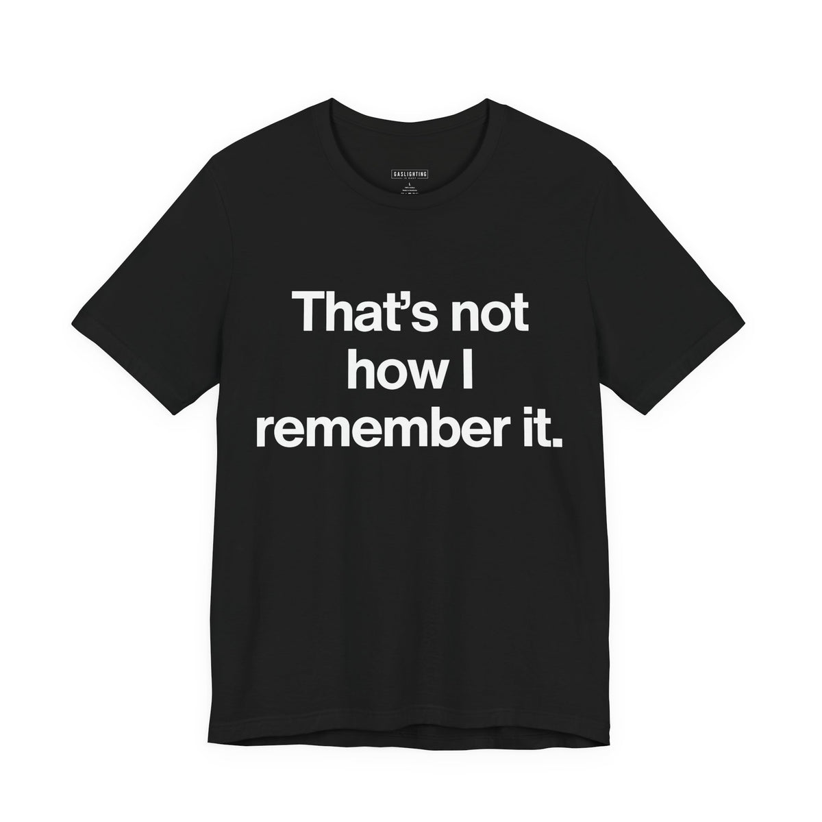 That's not how I remember it.