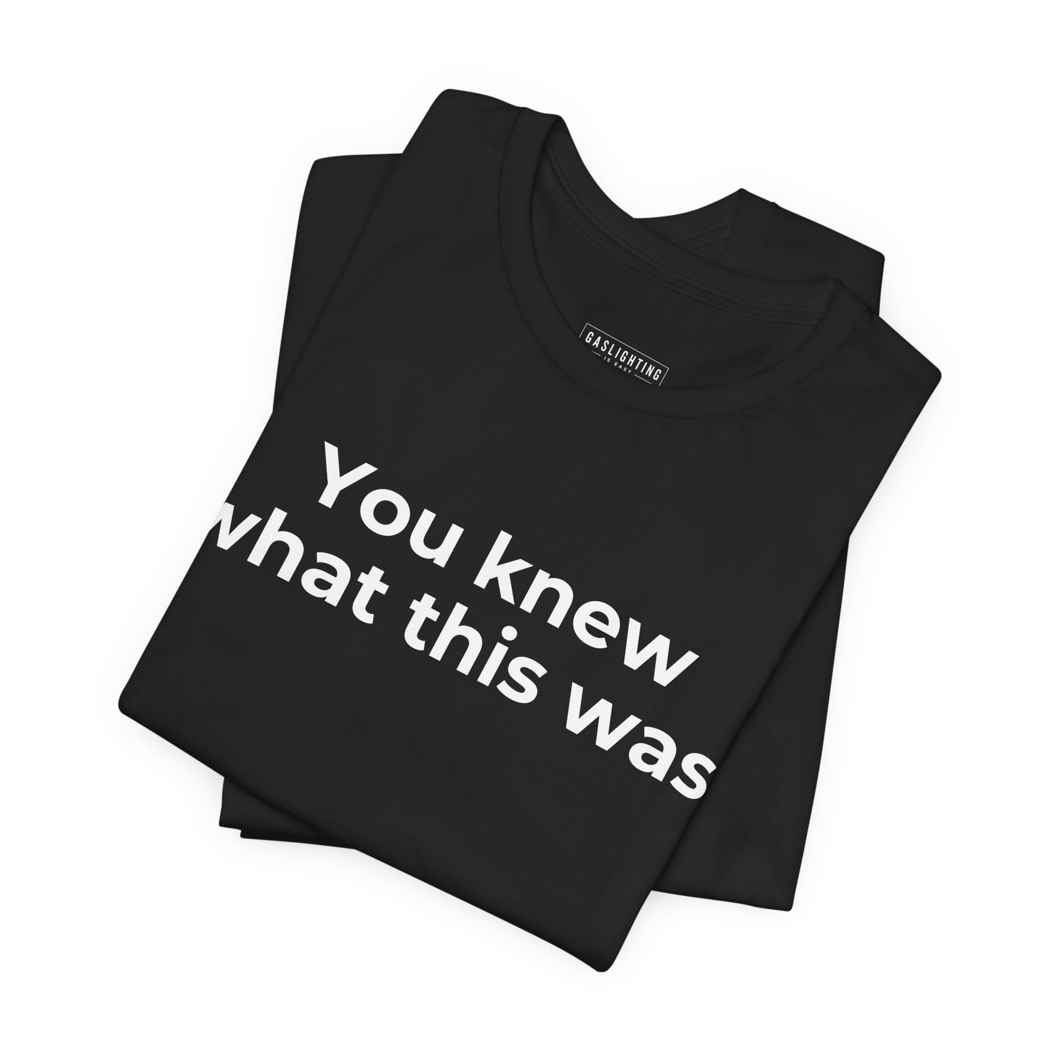 You Knew What This Was.