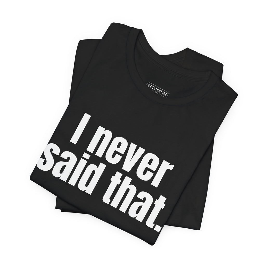 I Never Said That.