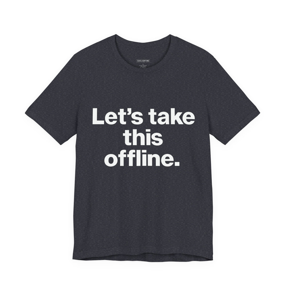 Let's Take This Offline.