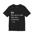 We Never Said This Was Exclusive.