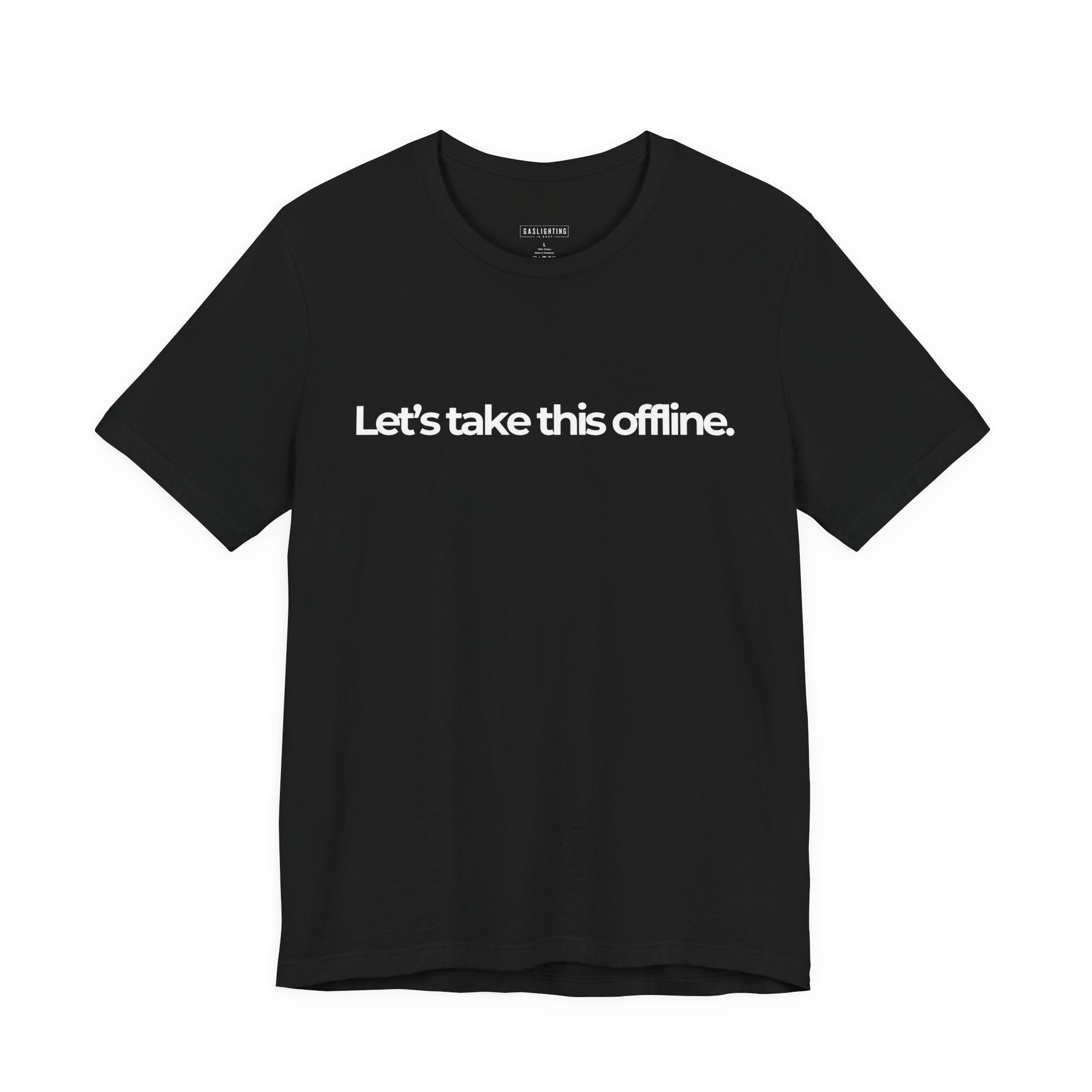 Let's Take This Offline.