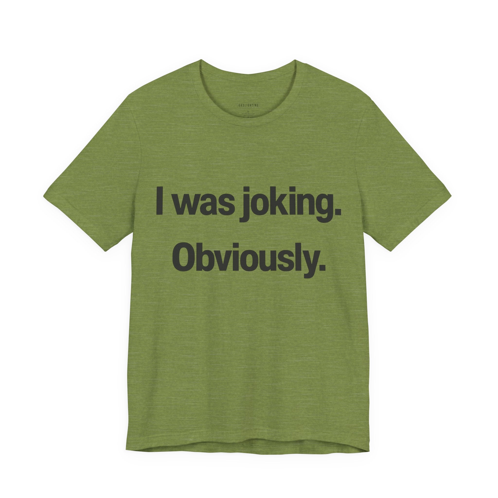 I Was Joking. Obviously.
