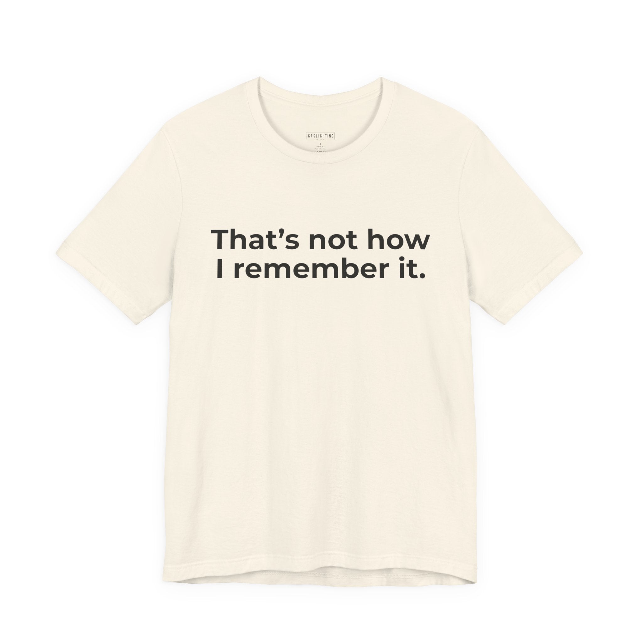 That's Not How I Remember It.