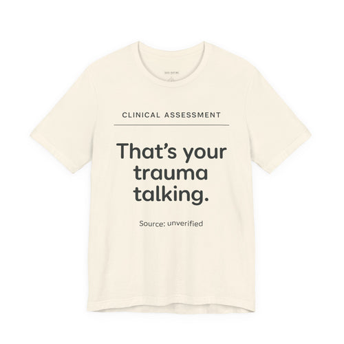 Clinical Assessment: That's Your Trauma Talking.
