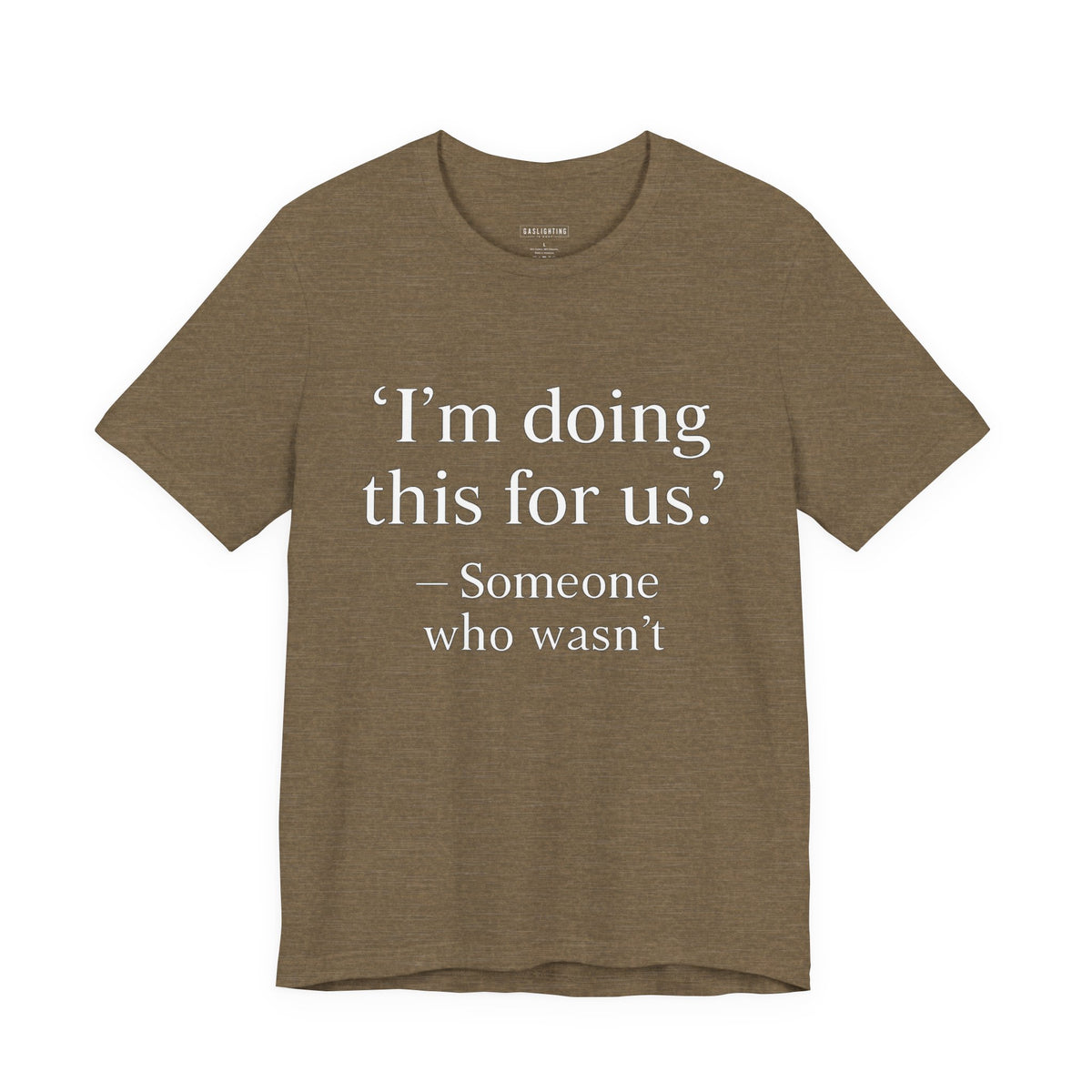 I'm doing this for us.