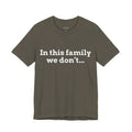 In This Family We Don't...