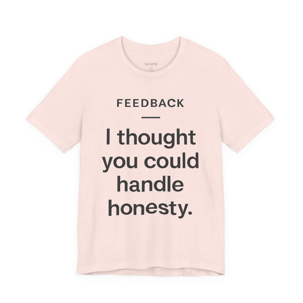 I Thought You Could Handle Honesty.