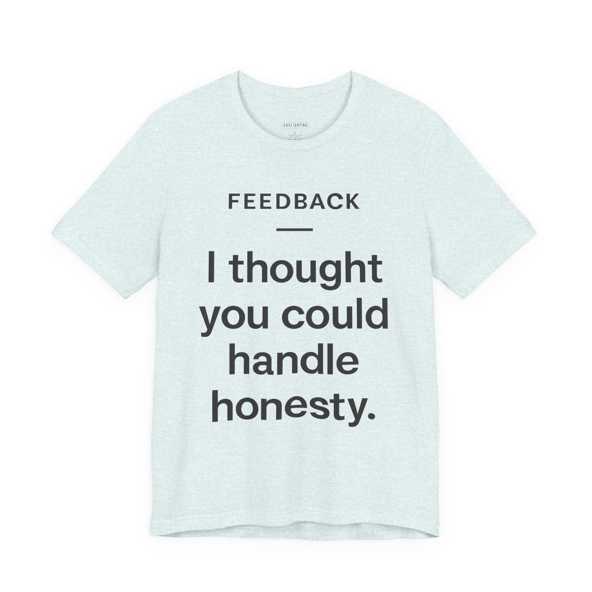 I Thought You Could Handle Honesty.