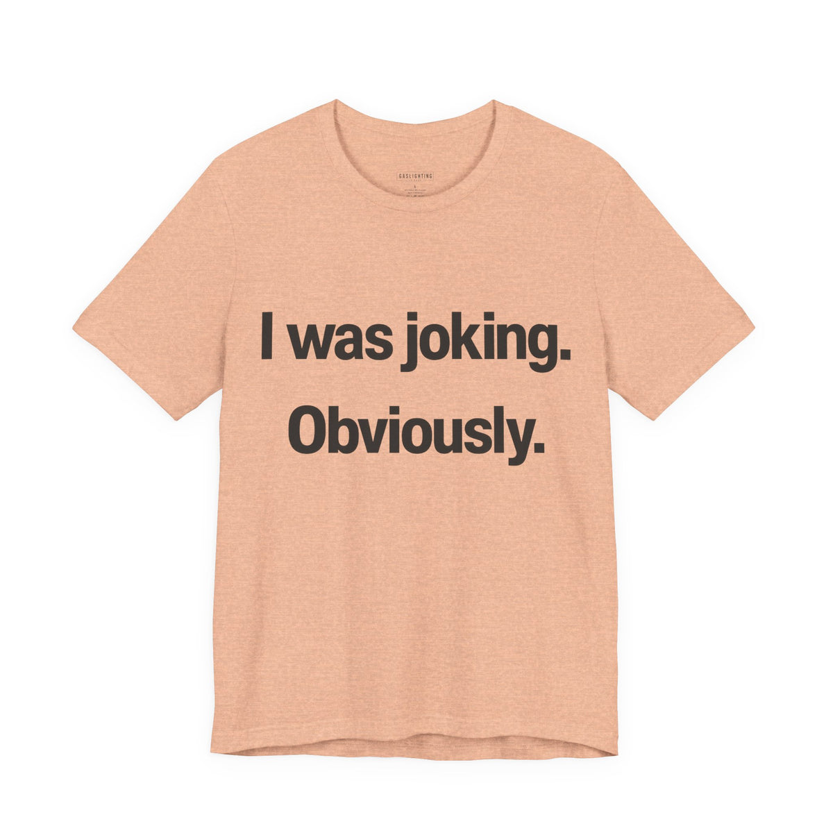 I Was Joking. Obviously.