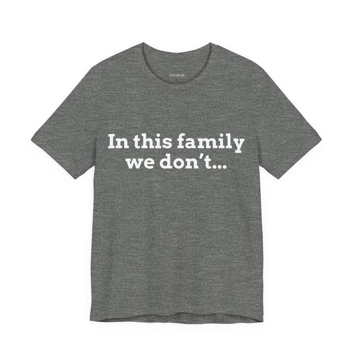 In This Family We Don't...
