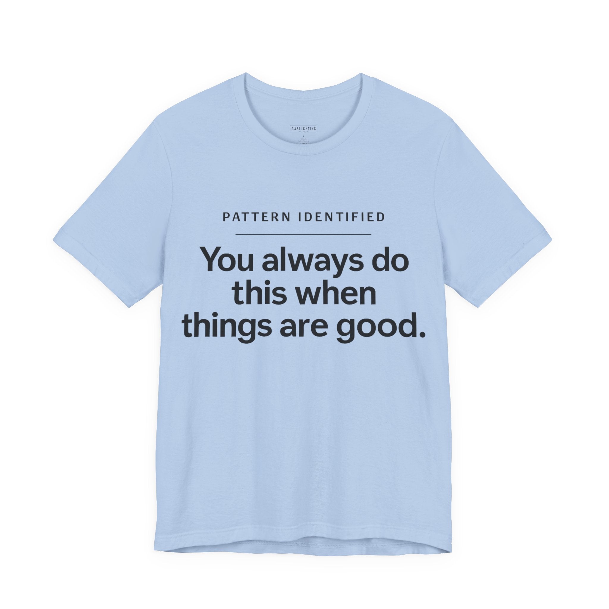 You Always Do This When Things Are Good.