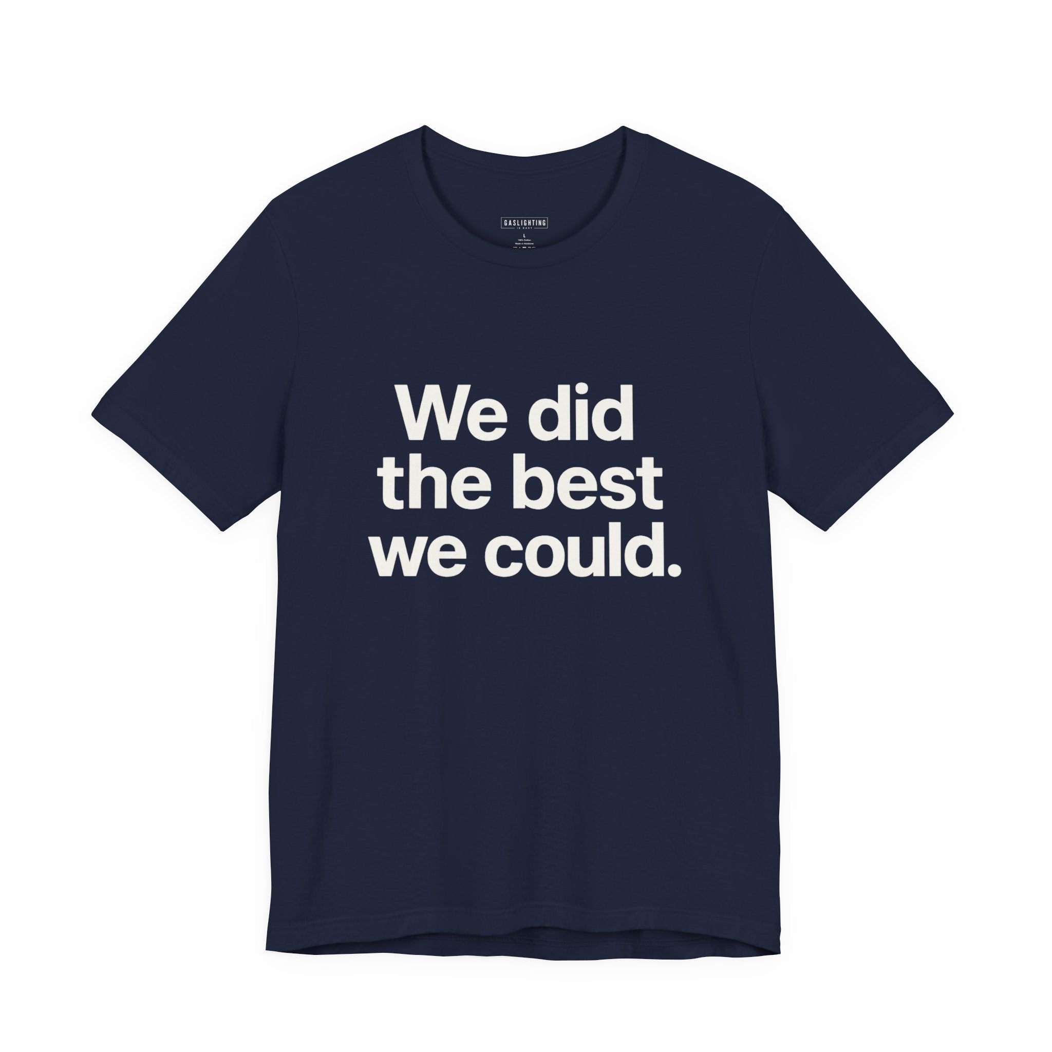We Did the Best We Could.