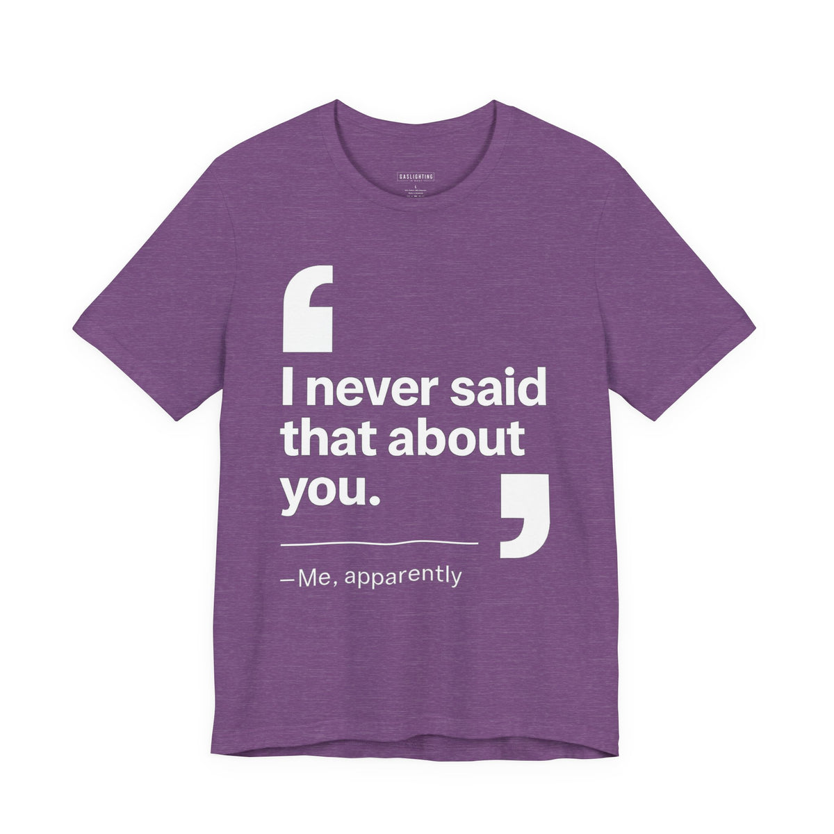 I Never Said That About You.