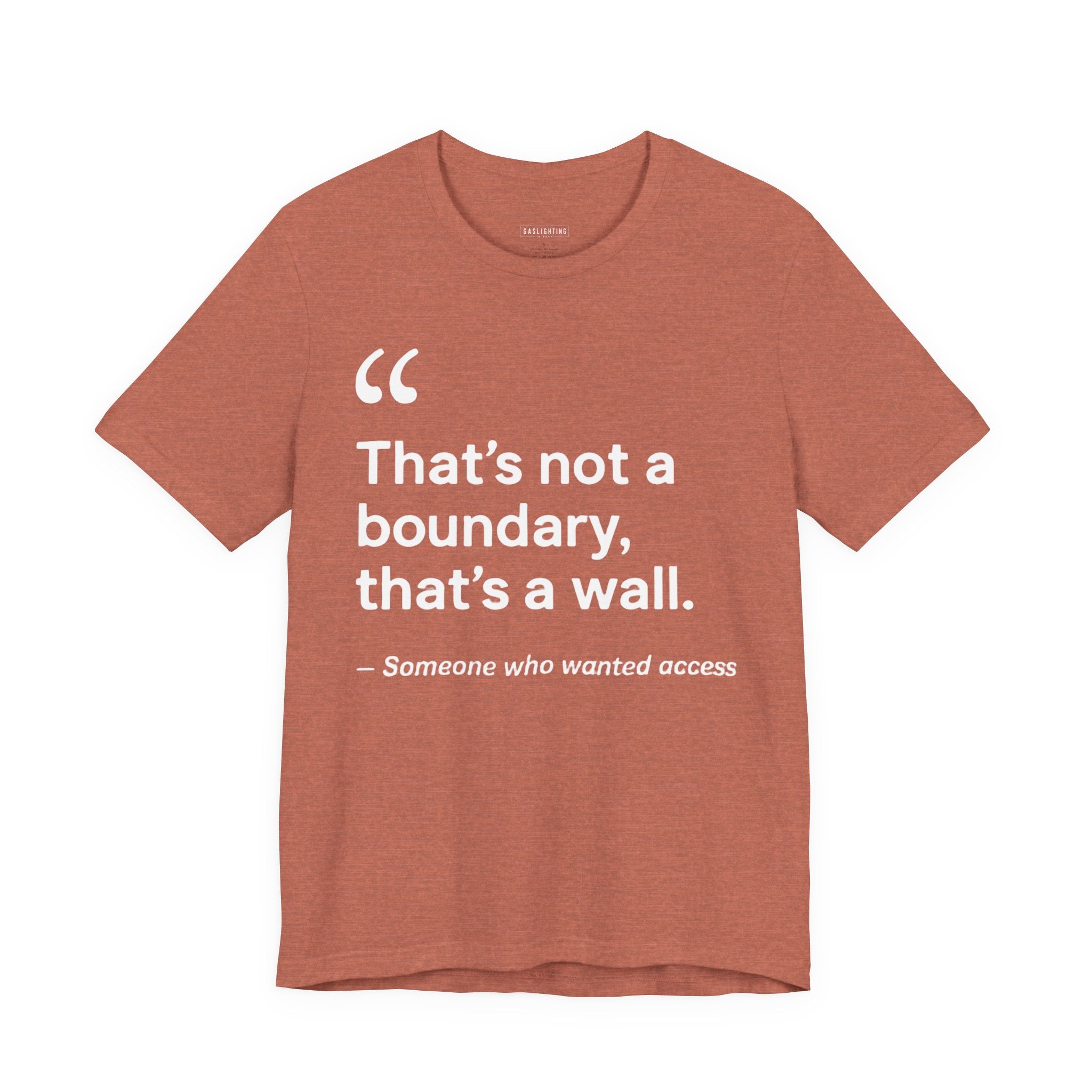 "That's Not A Boundary, That's A Wall."