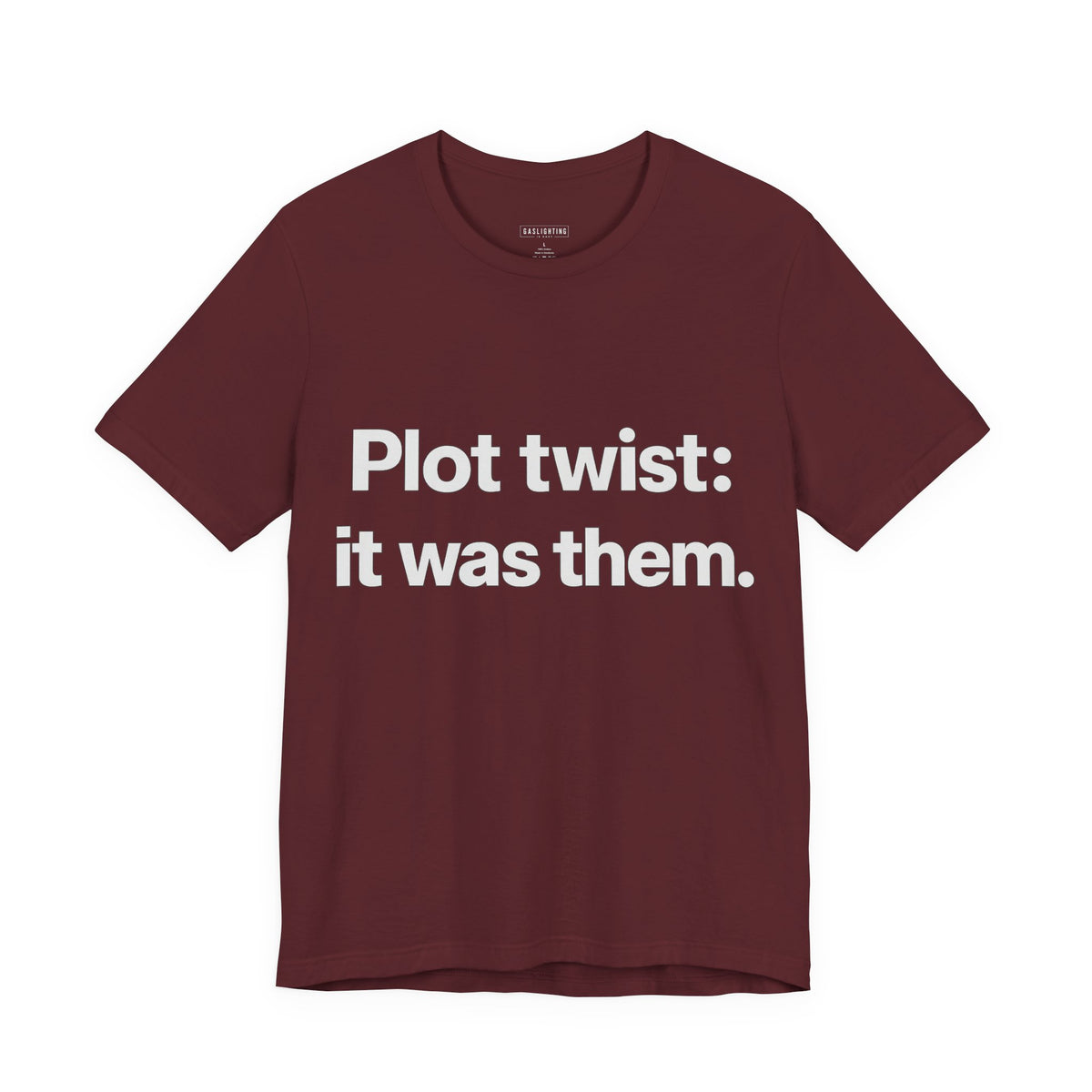 Plot twist: it was them.