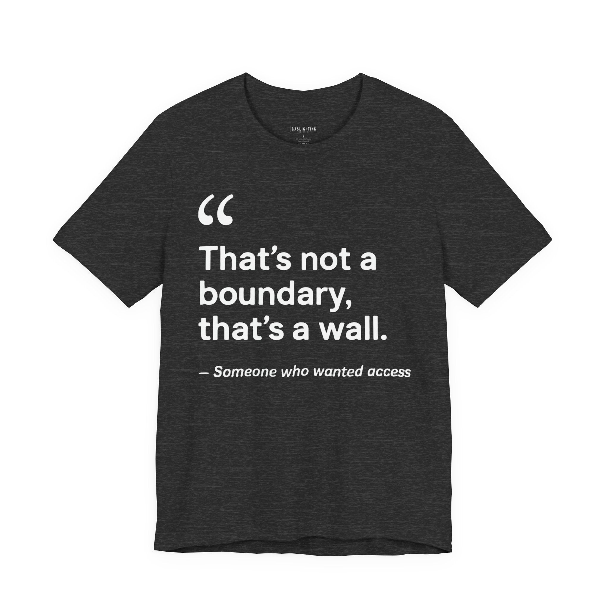 "That's Not A Boundary, That's A Wall."