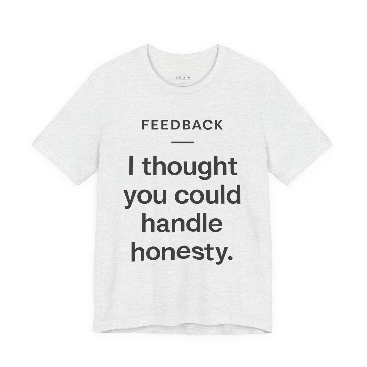 I Thought You Could Handle Honesty.