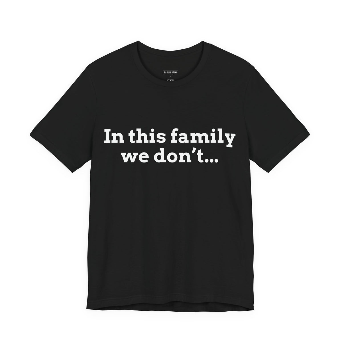 In This Family We Don't...