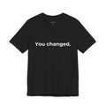 You Changed.