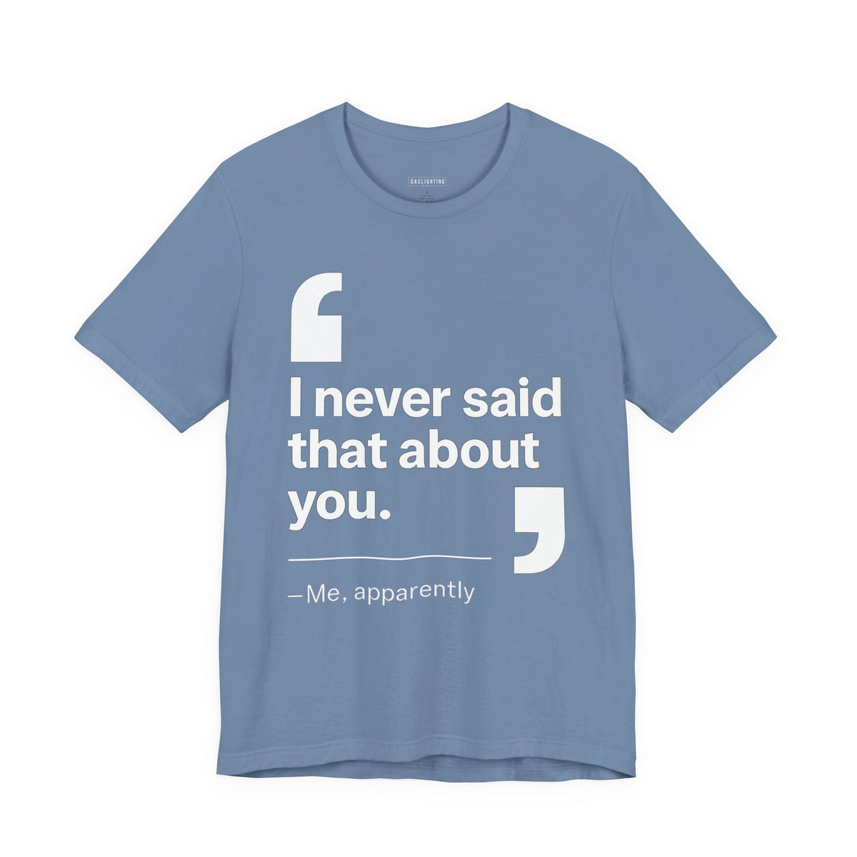 I Never Said That About You.