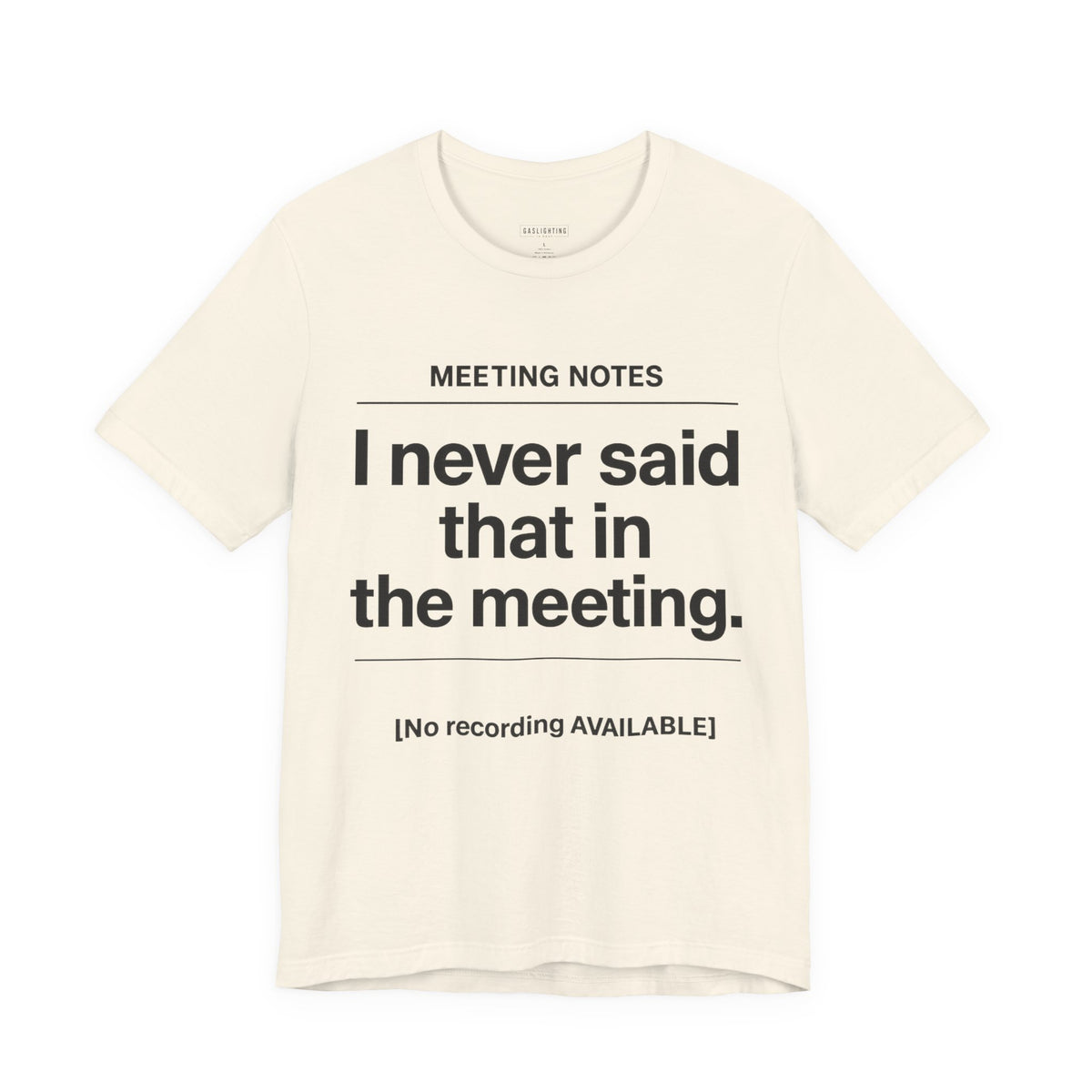 I never said that in the meeting.