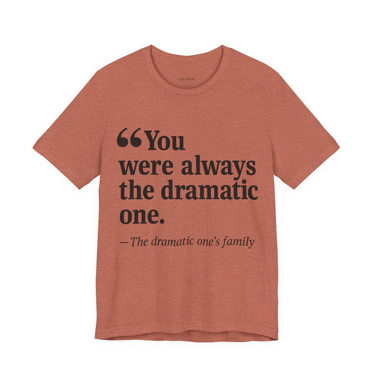 You Were Always the Dramatic One.