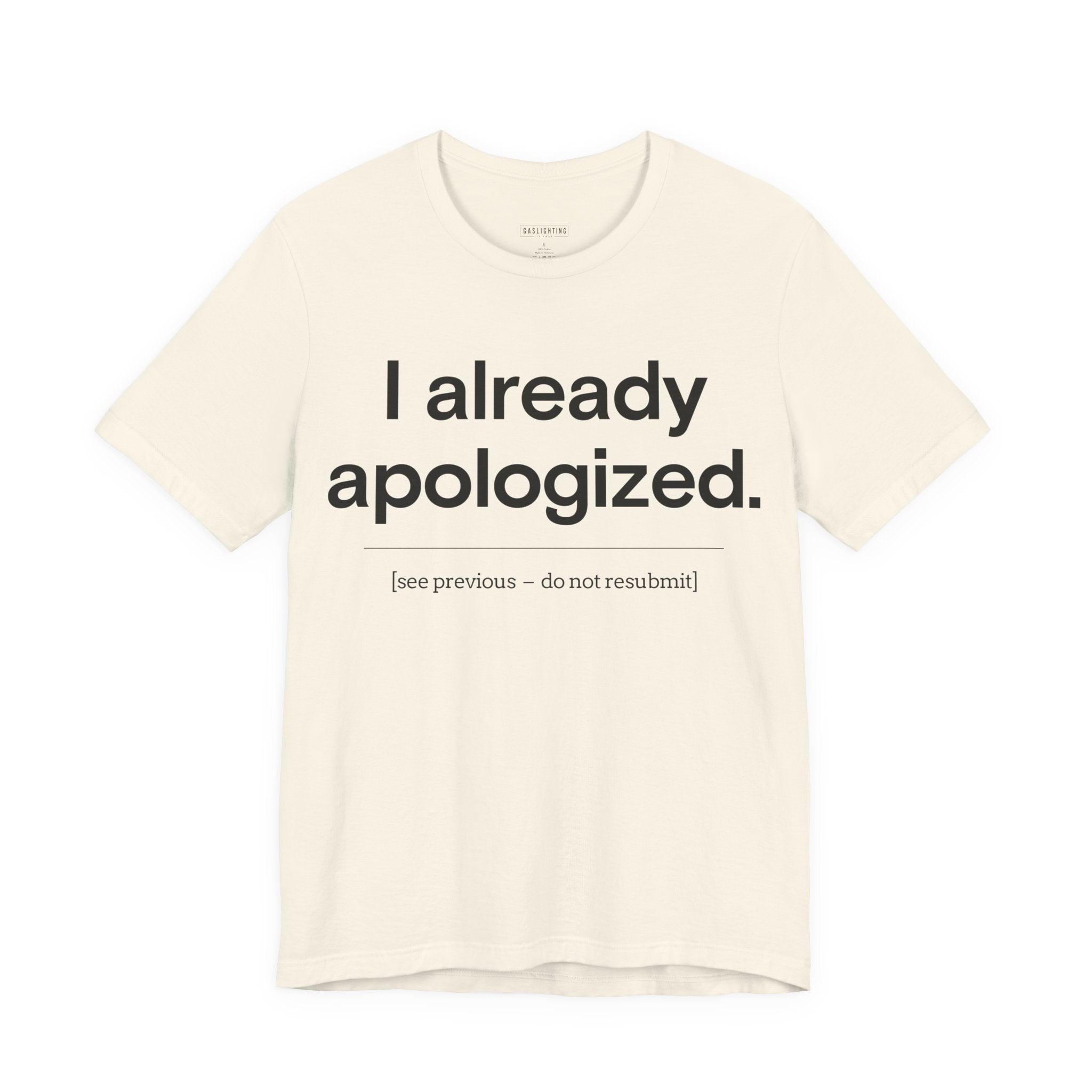 I already apologized.