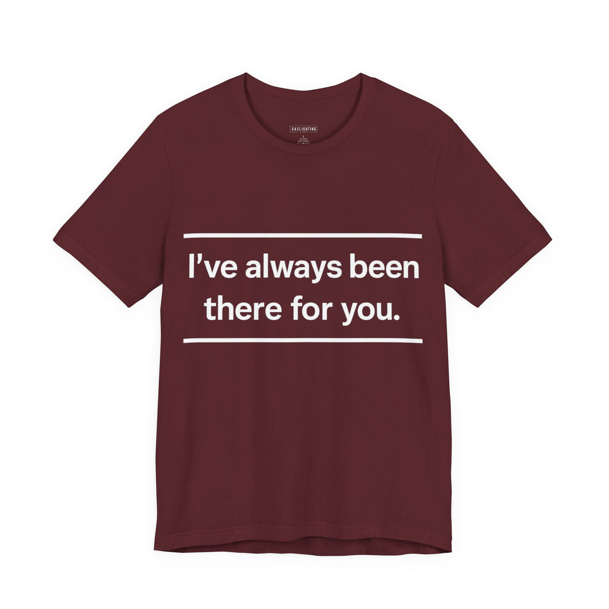 I've Always Been There For You.