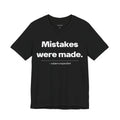 Mistakes Were Made.