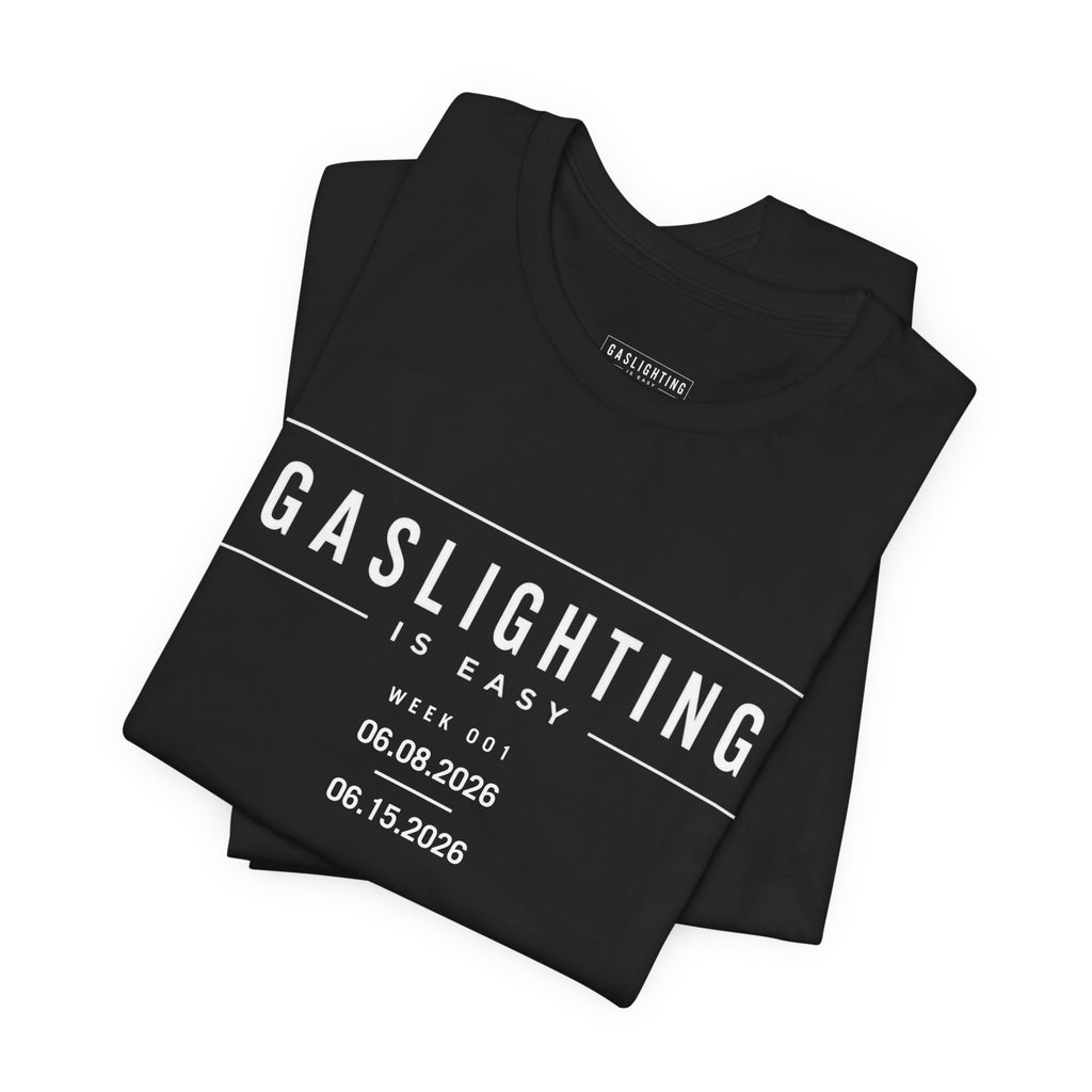 Gaslighting Is Easy | WEEK 001 | 06.08.2026–06.15.2026