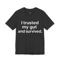 I trusted my gut and survived.