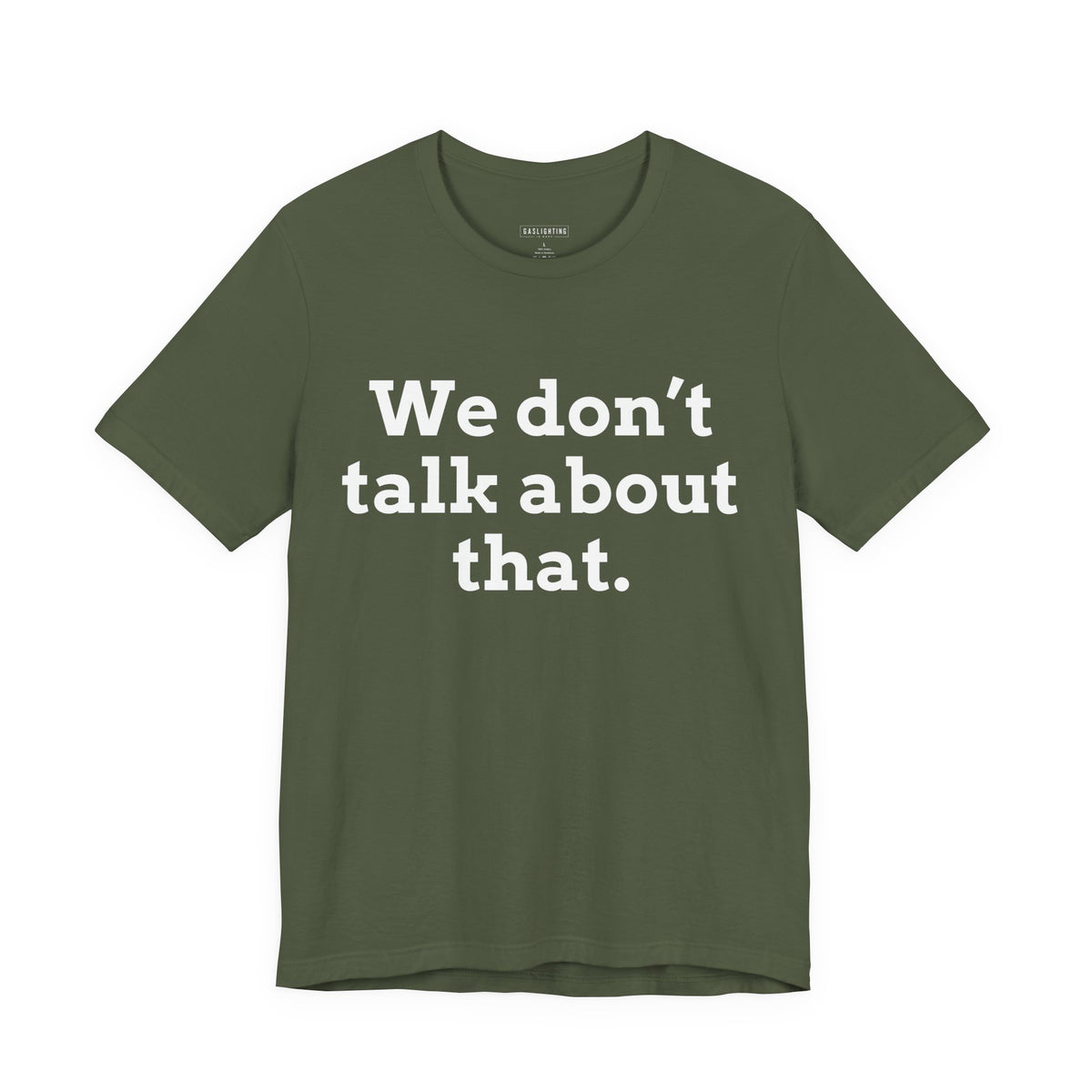 We don't talk about that.