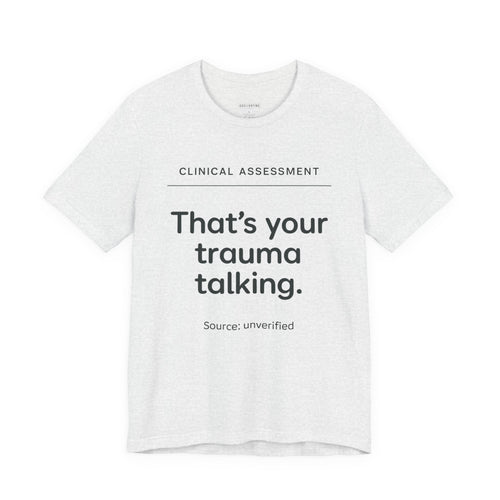 Clinical Assessment: That's Your Trauma Talking.