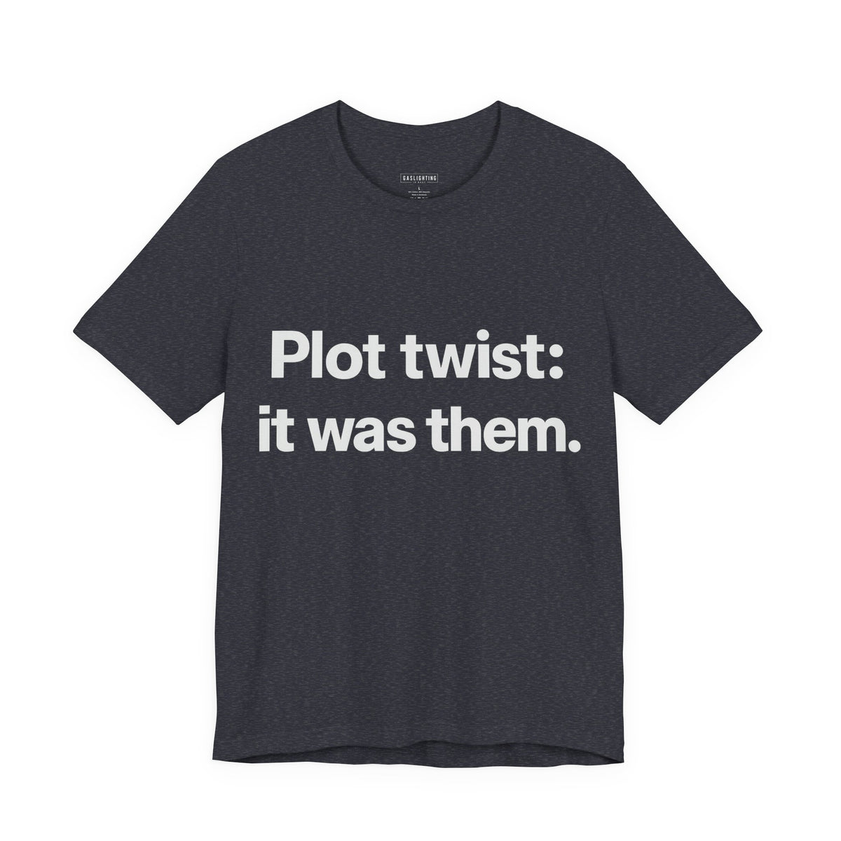 Plot twist: it was them.