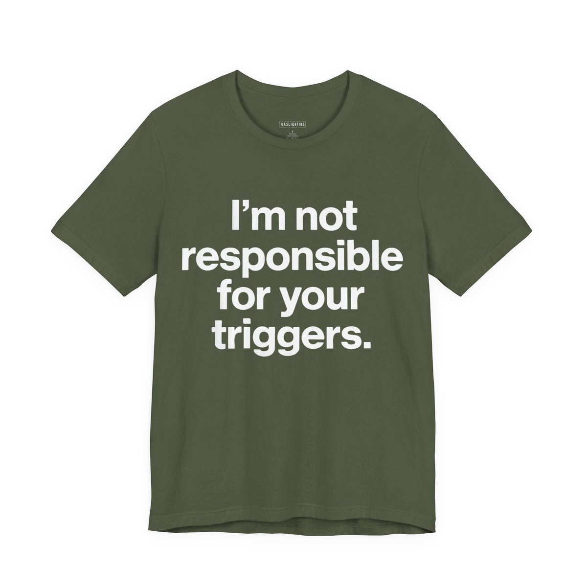 I'm Not Responsible For Your Triggers.