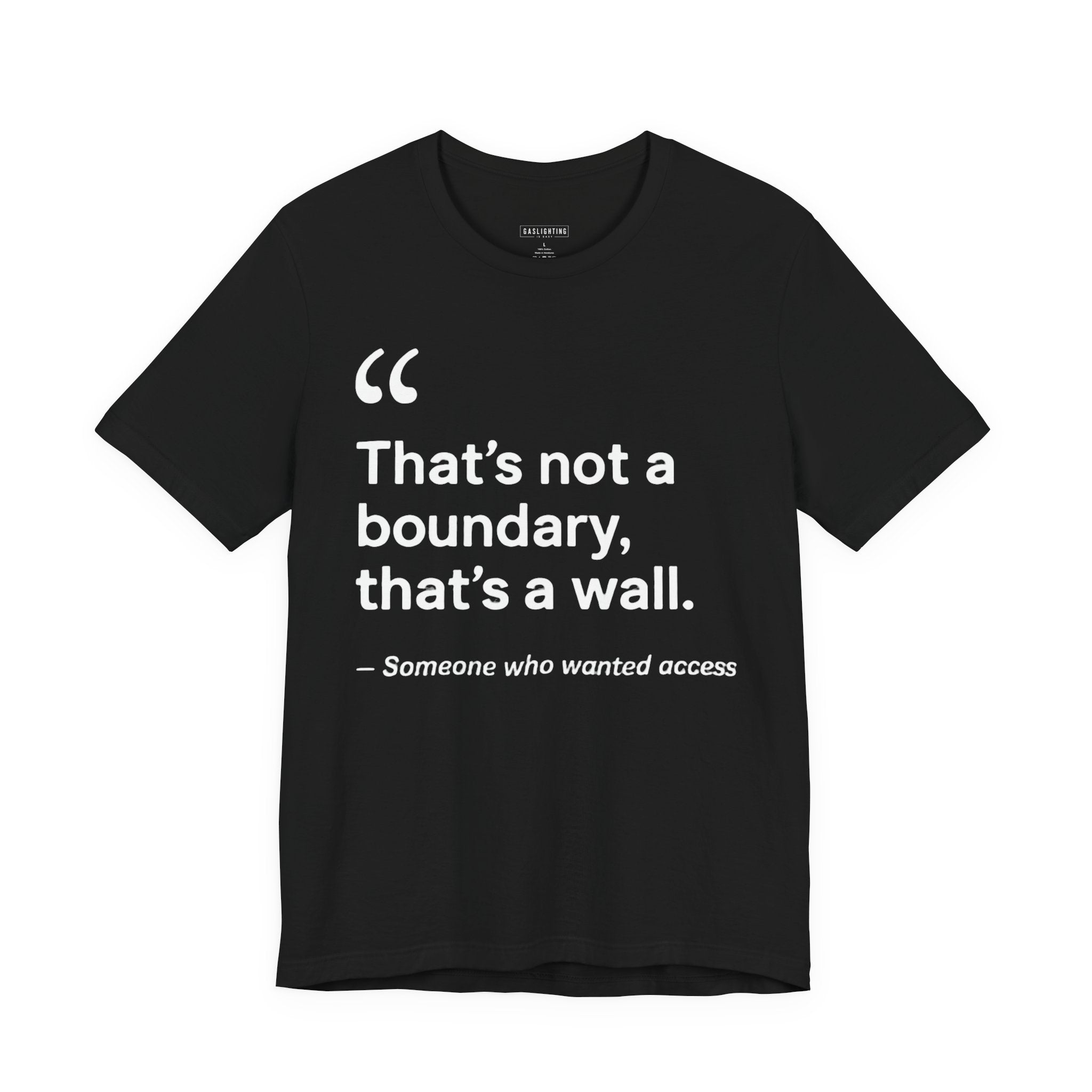 "That's Not A Boundary, That's A Wall."