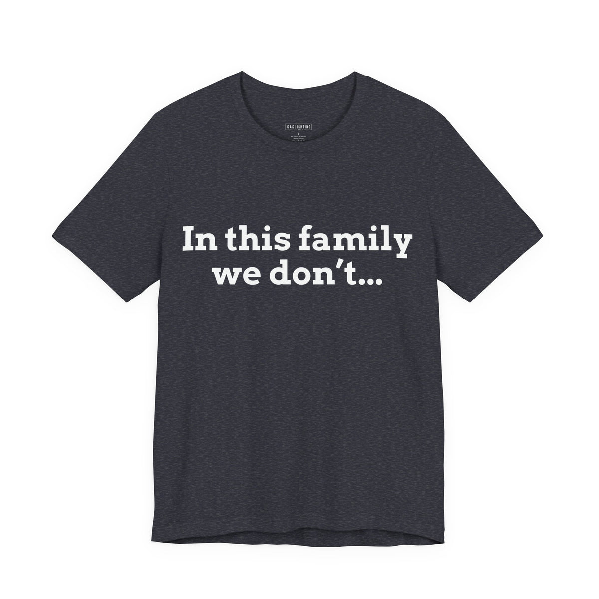 In This Family We Don't...